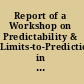Report of a Workshop on Predictability & Limits-to-Prediction in Hydrologic Systems