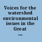 Voices for the watershed environmental issues in the Great Lakes-St. Lawrence drainage basin /