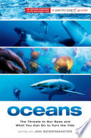 Oceans the threats to our seas and what you can do to turn the tide : a participant media guide /