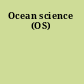 Ocean science (OS)