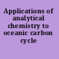 Applications of analytical chemistry to oceanic carbon cycle studies