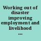 Working out of disaster improving employment and livelihood in countries affected by the tsunami.