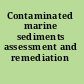Contaminated marine sediments assessment and remediation /