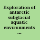 Exploration of antarctic subglacial aquatic environments environmental and scientific stewardship /