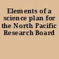 Elements of a science plan for the North Pacific Research Board