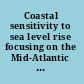 Coastal sensitivity to sea level rise focusing on the Mid-Atlantic region /