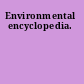 Environmental encyclopedia.
