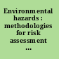 Environmental hazards : methodologies for risk assessment and management /