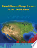 Global climate change impacts in the United States : a state of knowledge report from the U.S. Global Change Research Program /