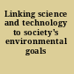 Linking science and technology to society's environmental goals