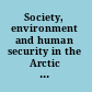 Society, environment and human security in the Arctic Barents region /