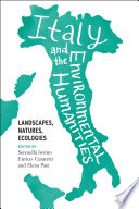 Italy and the environmental humanities : landscapes, natures, ecologies /