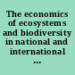 The economics of ecosystems and biodiversity in national and international policy making