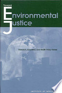 Toward environmental Justice research, education, and health policy needs /