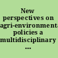 New perspectives on agri-environmental policies a multidisciplinary and transatlantic approach /
