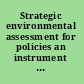 Strategic environmental assessment for policies an instrument for good governance /