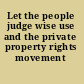 Let the people judge wise use and the private property rights movement /