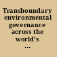 Transboundary environmental governance across the world's longest border /