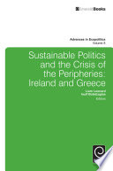 Sustainable politics and the crisis of the peripheries : Ireland and Greece /