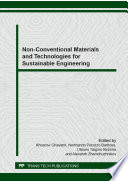 Non-conventional materials and technologies for sustainable engineering : selected peer reviewed papers from the 14th International Conference on Non-Conventional Materials and Technologies for Sustainable Engineering, (14th NOCMAT 2013), March 24-27, 2013, Joao Pessoa, Brazil /