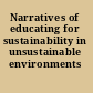 Narratives of educating for sustainability in unsustainable environments /