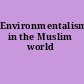Environmentalism in the Muslim world
