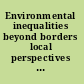 Environmental inequalities beyond borders local perspectives on global injustices /
