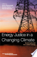 Energy justice in a changing climate : social equity and low-carbon energy /