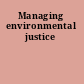 Managing environmental justice