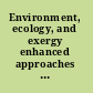 Environment, ecology, and exergy enhanced approaches to environmental and ecological management /