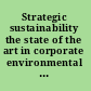 Strategic sustainability the state of the art in corporate environmental management systems /
