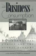 The business of consumption : environmental ethics and the global economy /