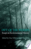 Out of the woods : essays in environmental history /