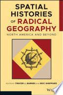 Spatial histories of radical geography : North America and beyond /