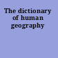 The dictionary of human geography