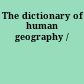 The dictionary of human geography /