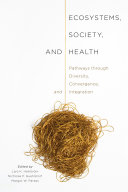 Ecosystems, society, and health : pathways through diversity, convergence, and integration /