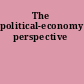 The political-economy perspective
