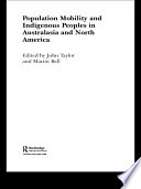 Population mobility and indigenous peoples in Australasia and North America