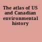 The atlas of US and Canadian environmental history