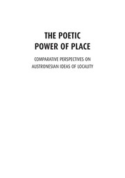 Poetic power of place : comparative perspectives on Austronesian ideas of locality /