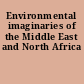 Environmental imaginaries of the Middle East and North Africa