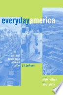 Everyday America cultural landscape studies after J.B. Jackson /