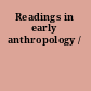 Readings in early anthropology /