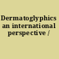Dermatoglyphics an international perspective /