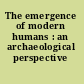 The emergence of modern humans : an archaeological perspective /