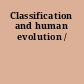 Classification and human evolution /