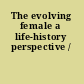 The evolving female a life-history perspective /