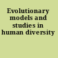 Evolutionary models and studies in human diversity