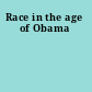 Race in the age of Obama